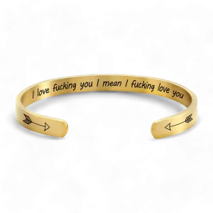 I Love Fucking You I Mean I Fucking Love you Cuff Bracelet